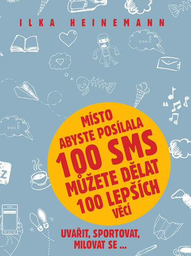 Obrázok Místo abyste posílala 100 SMS můžete dělat 100 lepších věcí - Uvařit, sportovat, milovat se...