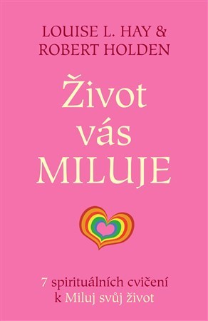 Obrázok Život vás miluje - 7 spirituálních cvičení k Miluj svůj život