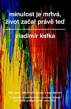 Obrázok Minulost je mrtvá, život začal právě teď