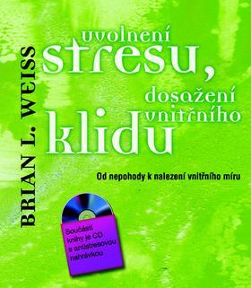 Obrázok Uvolnění stresu, dosažení vnitřního klidu - Od nepohody k nalezení vnitřního míru + CD