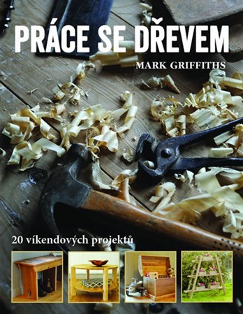 Obrázok Práce se dřevem - 20 víkendových projektů
