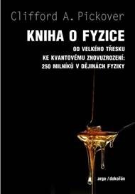 Obrázok Kniha o fyzice - Od velkého třesku ke kvantovému znovuzrození: 250 milníků v dějinách fyziky