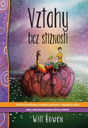 Obrázok Vztahy bez stížností - Pozitivní transformace osobních, pracovních a milostných vztahů