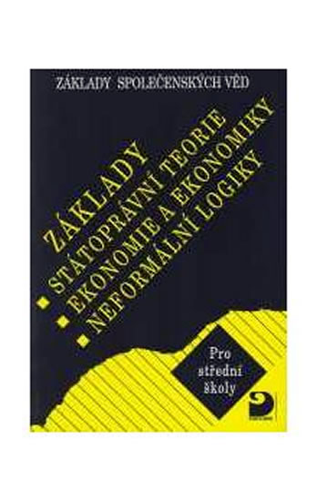 Obrázok Základy státoprávní teorie, ekonomie a ekonomiky, neformální logiky - Základy společenských věd II. - 4. vydání