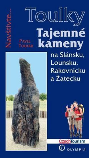 Obrázok Tajemné kameny na Slánsku, Lounsku, Rakovnicku a Žatecku (Edice Toulky)