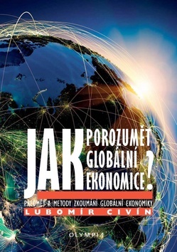 Obrázok Jak porozumět globální ekonomice? - Předmět a metody zkoumání globální ekonomiky
