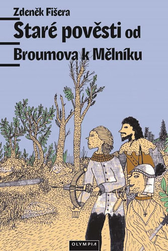 Obrázok Staré pověsti od Broumova k Mělníku