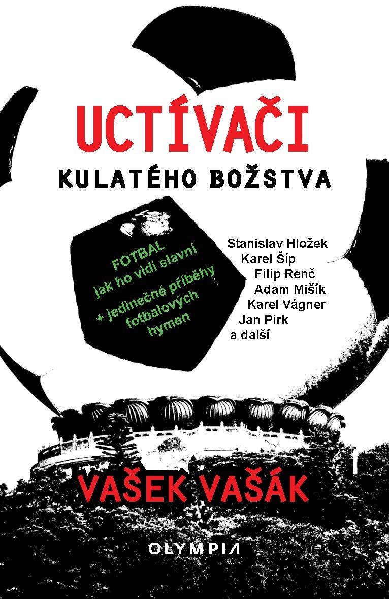Obrázok Uctívači kulatého božstva - Fotbal, jak ho vidí slavní