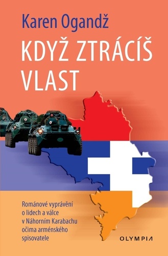 Obrázok Když ztrácíš vlast - Románové vyprávění o lidech a válce Náhorním Karabachu očima arménského spisovatele