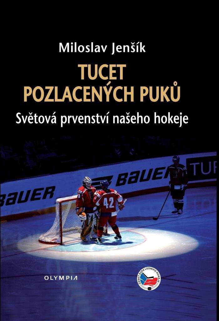 Obrázok Tucet pozlacených puků - Světová prvenství našeho hokeje