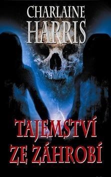 Obrázok Tajemství ze záhrobí (Harper Connelly Mysteries IV.)