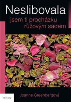 Obrázok Neslibovala jsem ti procházku růžovým sadem