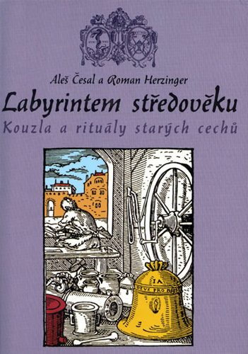 Obrázok Labyrintem středověku - Kouzla a rituály starých cechů