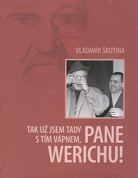 Obrázok Tak už jsem tady s tím vápnem, pane Werichu!