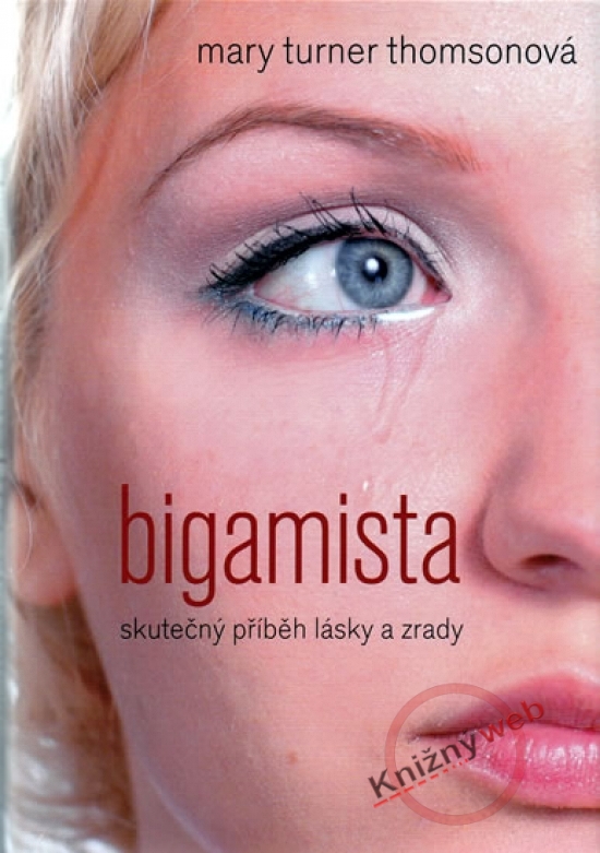 Obrázok Bigamista - Skutečný příběh lásky a zrady