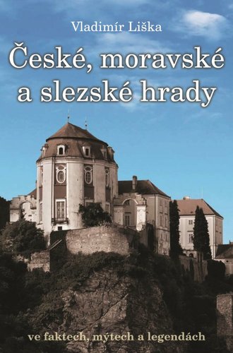 Obrázok České, moravské a slezské hrady ve faktech, mýtech a legendách.