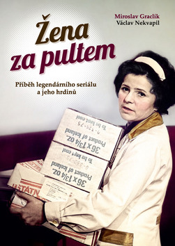 Obrázok Žena za pultem - Příběh legendárního seriálu a jeho hrdinů