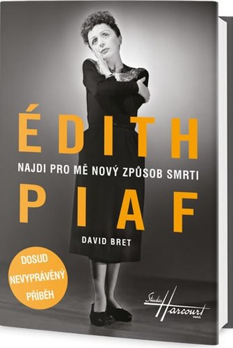 Obrázok Édith Piaf - Najdi pro mě nový způsob smrti - Dosud nevyprávěný příběh