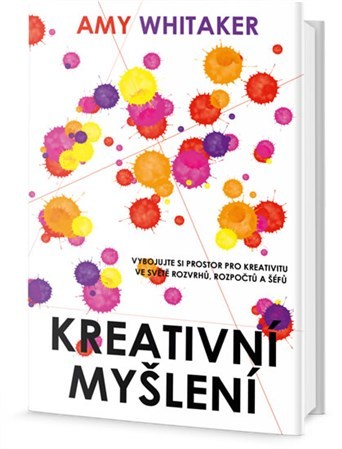 Obrázok Kreativní myšlení - Vybojujte si prostor pro kreativitu ve světě rozvrhů, rozpočtů a šéfů