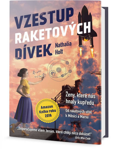 Obrázok Vzestup raketových dívek: Ženy, které nás hnaly kupředu, od raketových střel k Měsíci a Marsu