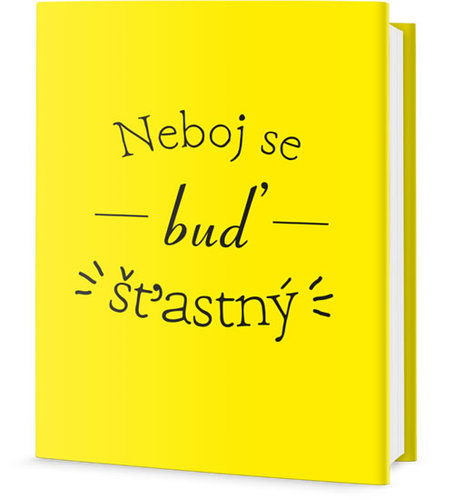 Obrázok Neboj se a buď šťastný