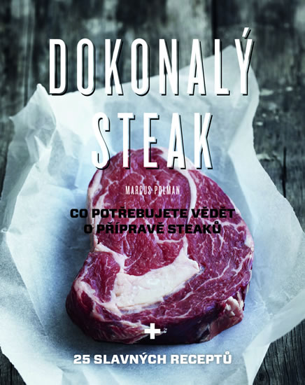 Obrázok Dokonalý steak - Co potřebujete vědět o přípravě steaků + 25 slavných receptů