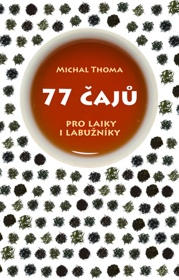 Obrázok 77 čajů pro čajové laiky i labužníky