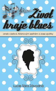 Obrázok Život hraje blues aneb Cesta k Allanových sestrám a zase zpátky