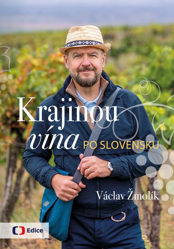 Obrázok Krajinou vína po Slovensku - Vinařský průvodce zemí pod Tatrami