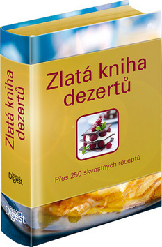 Obrázok Zlatá kniha dezertů - přes 250 skvostných receptů