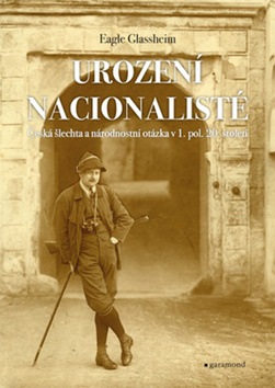 Obrázok Urození nacionalisté, česká šlechta a národnostní otázka v 1. pol. 20. století