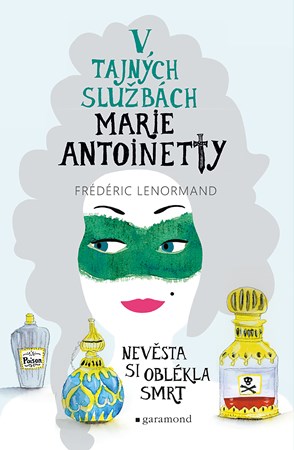 Obrázok V tajných službách Marie Antoinetty: Nevěsta si oblékla smrt