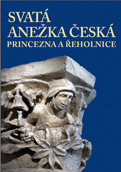 Obrázok Svatá Anežka Česká - princezna a řeholnice