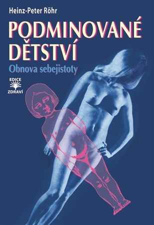 Obrázok Podminované dětství - Obnova sebejistoty