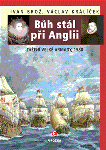 Obrázok Bůh stál při Anglii - Tažení velké Armady 1588