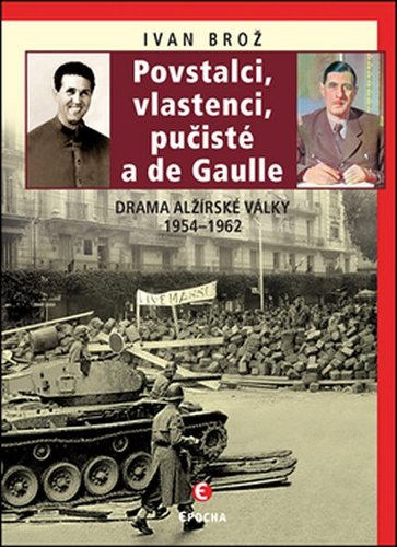 Obrázok Povstalci, vlastenci, pučisté a de Gaull