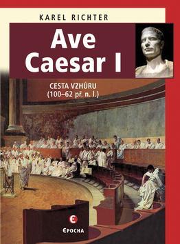 Obrázok Ave Caesar - Cesta vzhůru (100–62 př. n. l.)