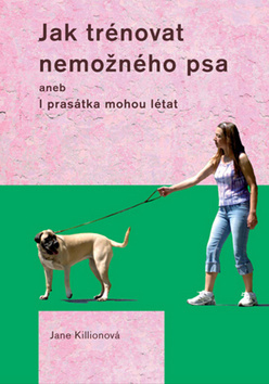 Obrázok Jak trénovat nemožného psa