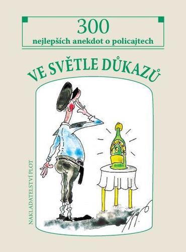 Obrázok Ve světle důkazů - 300 nejlepších policejních anekdot