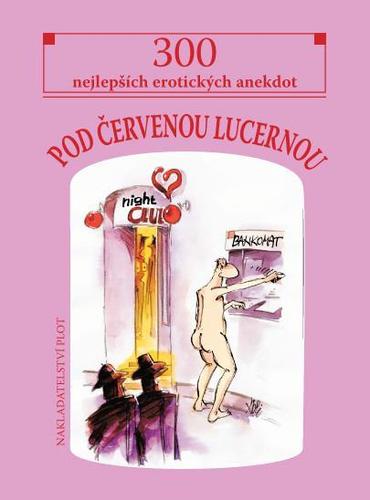 Obrázok Pod červenou lucernou - 300 nejlepších erotických anekdot