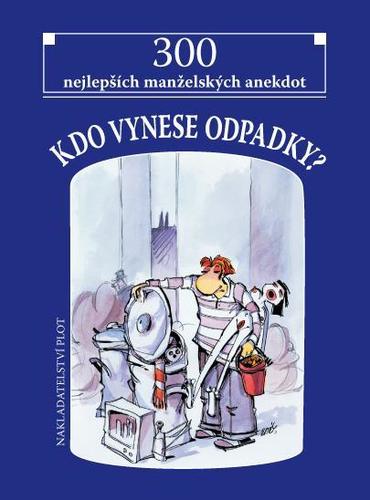 Obrázok Kdo vynese odpadky? - 300 nejlepších manželských anekdot