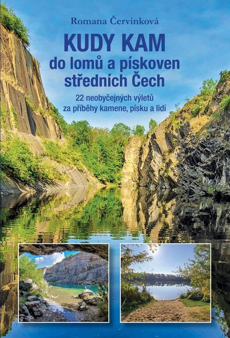 Obrázok Kudy kam do lomů a pískoven středních Čech - 22 neobyčejných výletů za příběhy kamene, písku a lidí