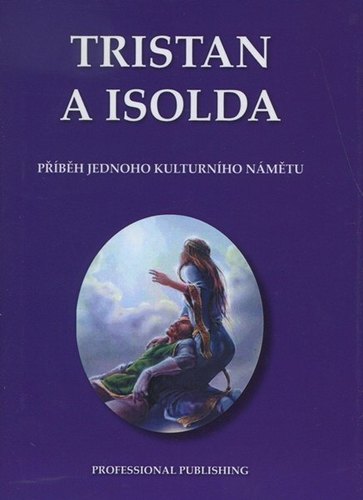 Obrázok Tristan a Isolda. Příběh jednoho kulturního námětu