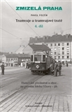 Obrázok Zmizelá Praha - Tramvaje 4. a tramvajové tratě