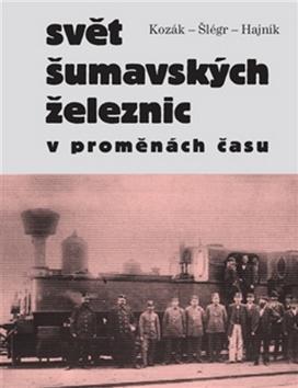 Obrázok Svět šumavských železnic v proměnách času