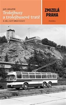 Obrázok Zmizelá Praha - Trolejbusy a trolejbusové tratě 2