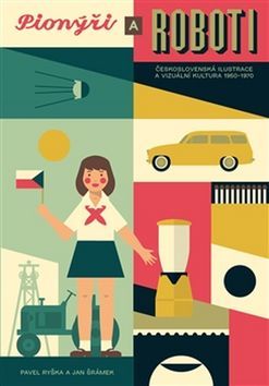 Obrázok Pionýři a roboti - Československá ilustrace 1950-1970