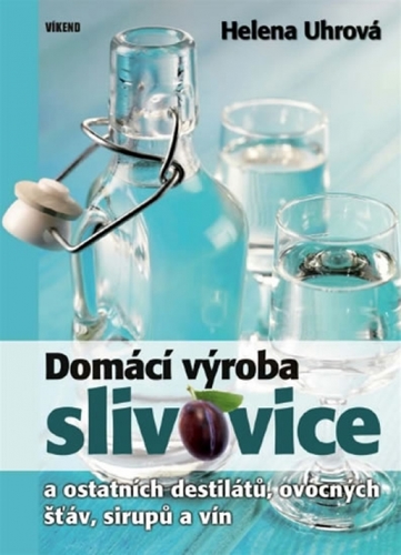 Obrázok Domácí výroba slivovice a ostatních destilátů, ovocných šťáv, sirupů a vín