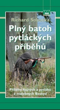 Obrázok Plný batoh pytláckých příběhů II - Příběhy hajných a pytláků z malebných Beskyd