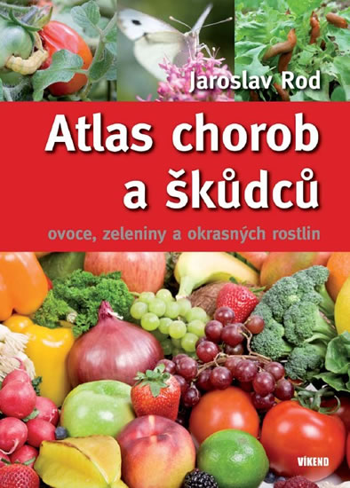 Obrázok Atlas chorob a škůdců ovoce, zeleniny a okrasných rostlin - 4. vydání